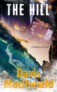 The Hill: A murder mystery by Davis MacDonald (set in Palos Verdes Estates)